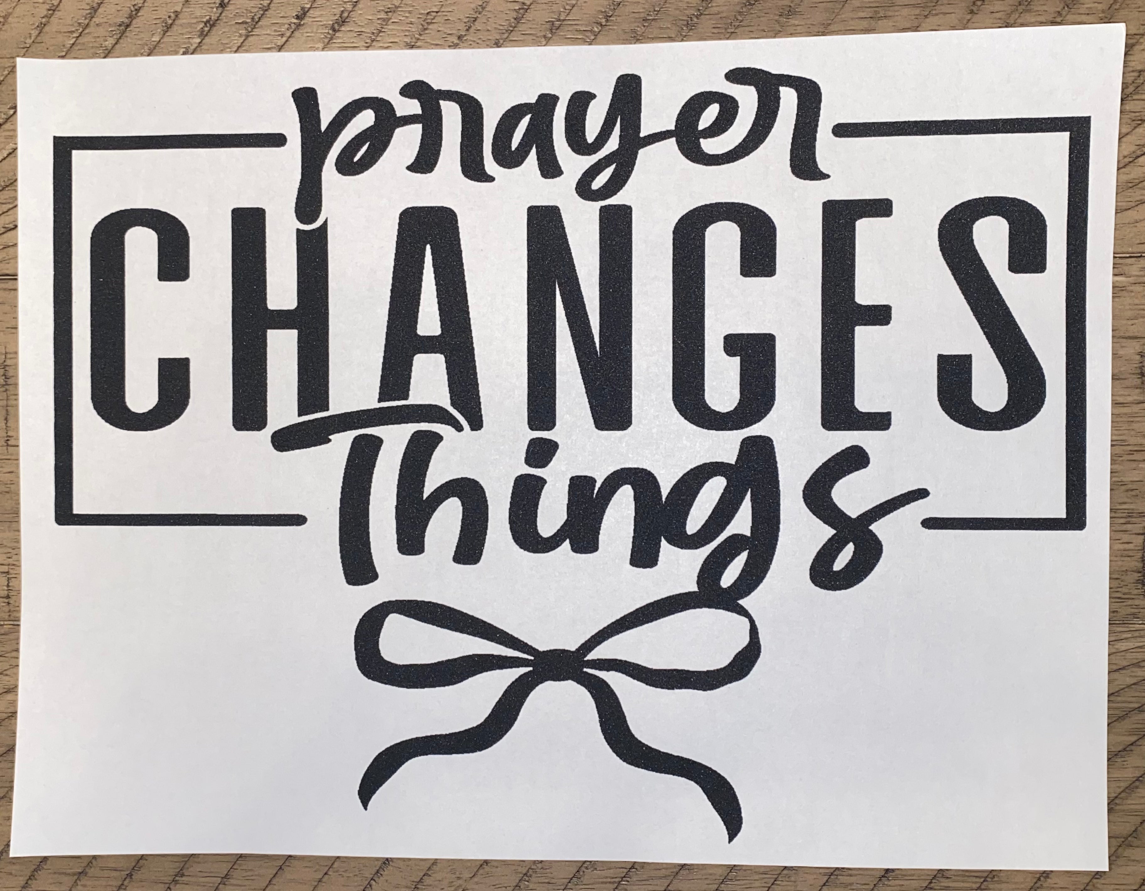 Prayer Changes Things (Black)