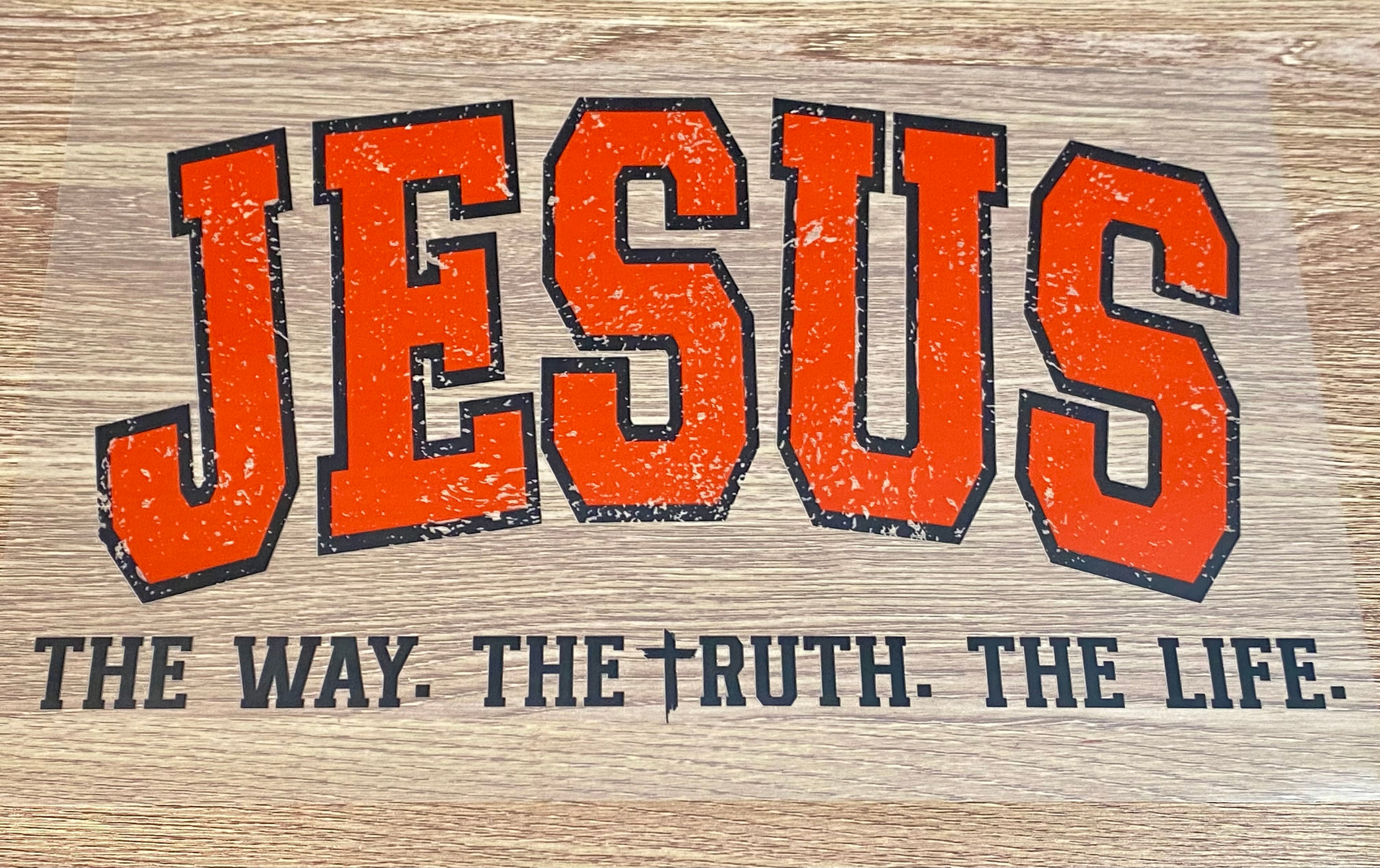 Jesus The Way The Truth The Life DTF Transfer