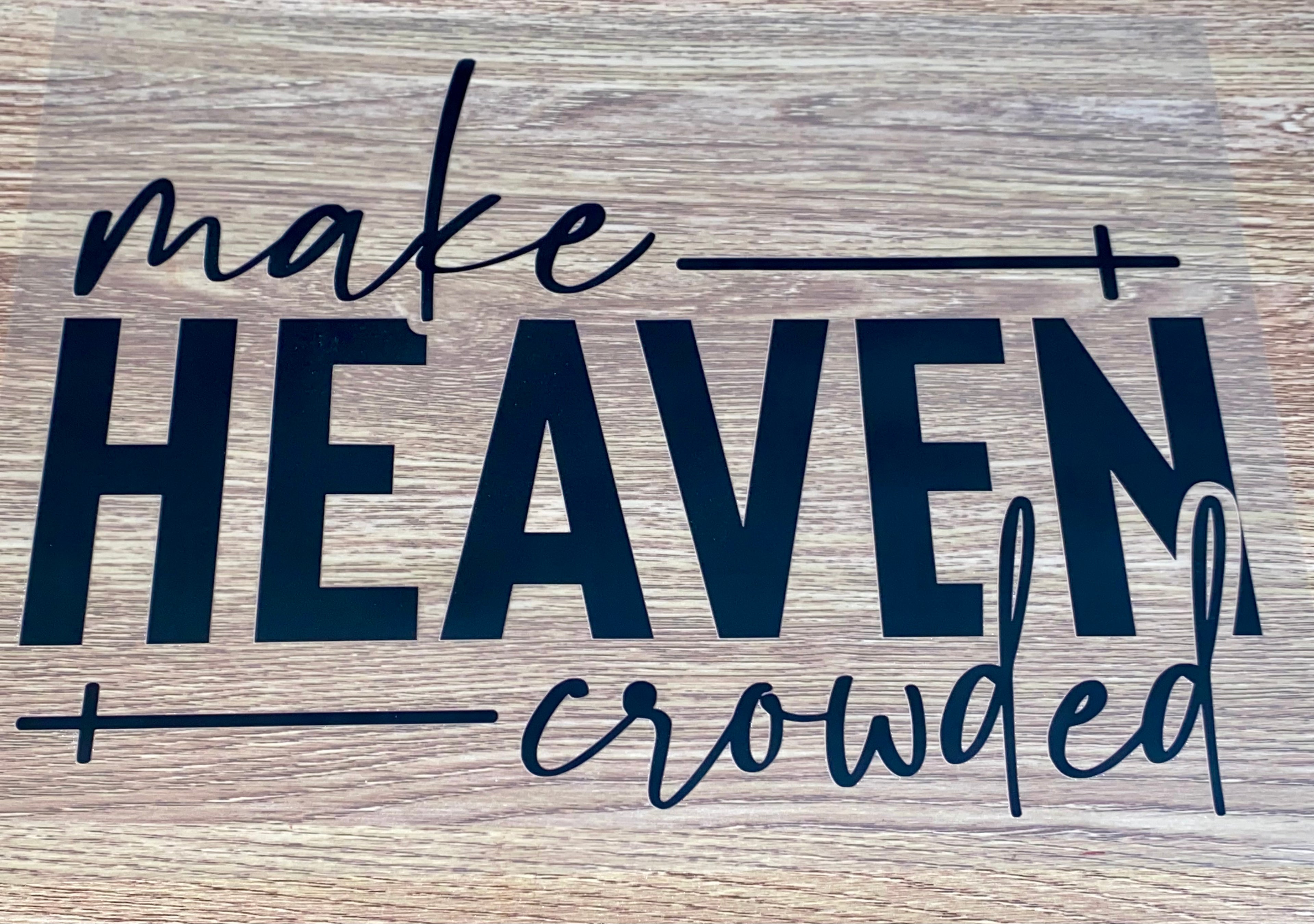 Make Heaven Crowded With Crosses DTF Transfer
