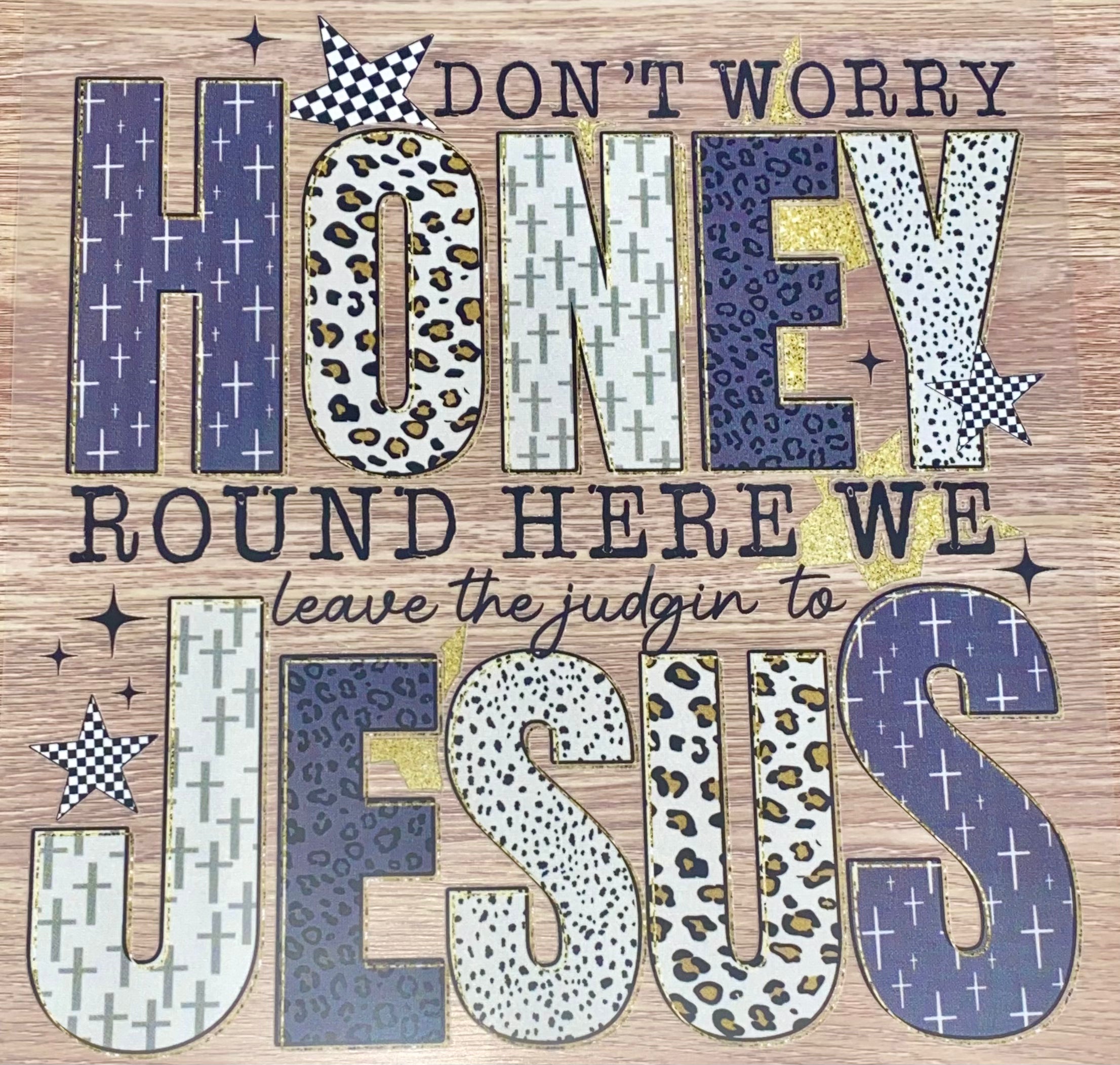 Round Here We Leave The Judgin' To Jesus