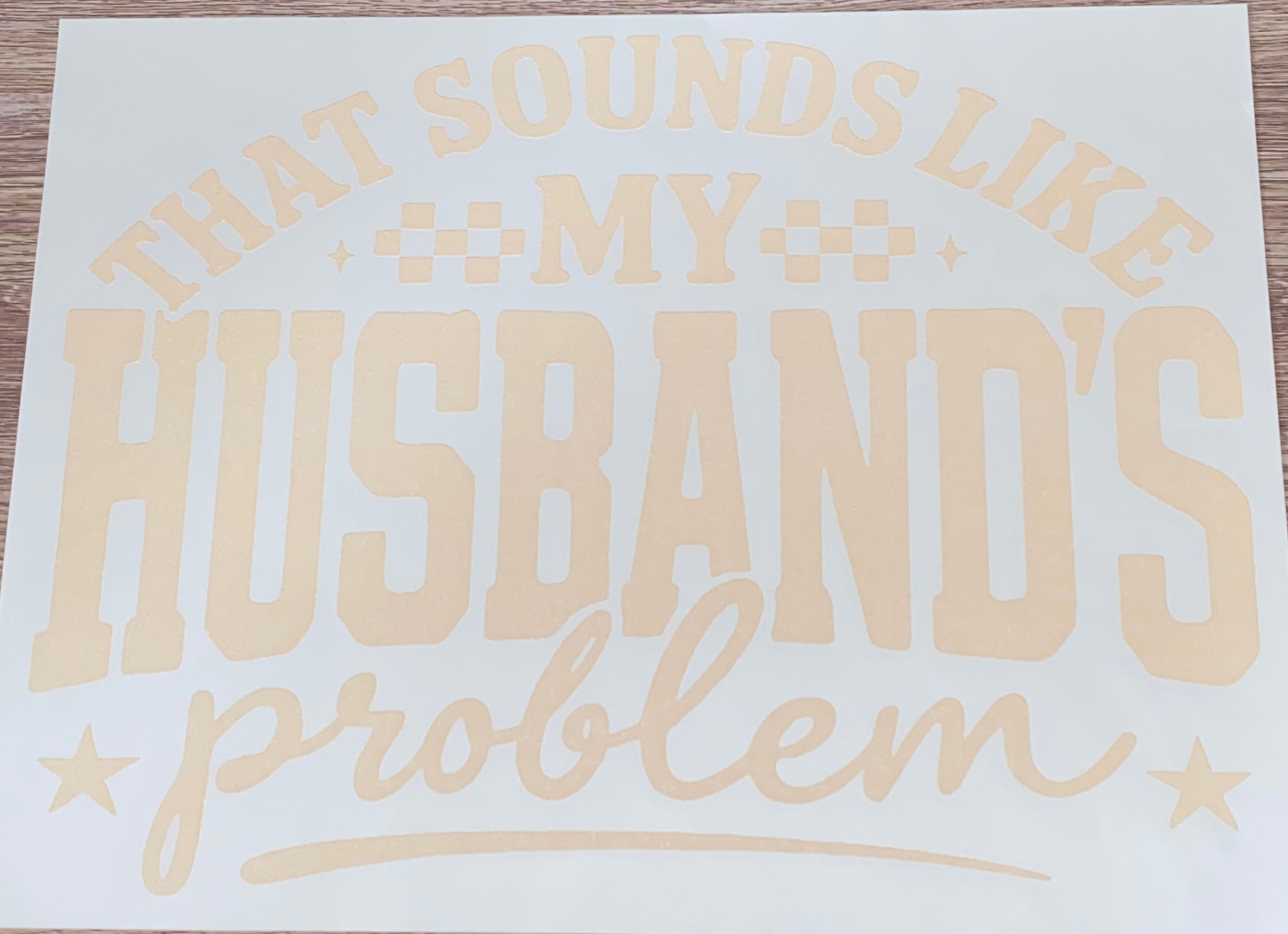 That Sounds Like My Husband's Problem (Cream)